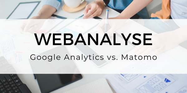Webanalyse Google Analytics vs. Matomo